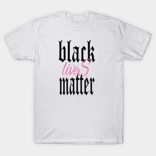 black lives matter T-Shirt